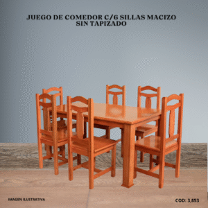 JUEGO DE COMEDOR C/6 SILLAS MACIZO SIN TAPIZADO